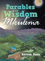 Parables of Wisdom: Mkulima 1716660041 Book Cover