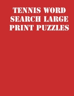 Tennis Word Search Large print puzzles: large print puzzle book.8,5x11 ,matte cover,soprt Activity Puzzle Book with solution 1651352089 Book Cover