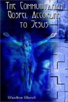 The Communitarian Gospel According to Jesus 1403314799 Book Cover