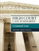 High Court Case Summaries on Criminal Law, Keyed to Kaplan, 7th 0314282440 Book Cover