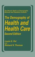 The Demography of Health and Health Care Second Edition (The Plenum Series On Demographic Methods And Population Analysis) (The Springer Series on Demographic Methods and Population Analysis) 0306463377 Book Cover