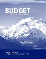 Budget of the U.S. Government Fiscal Year 2017 1539691861 Book Cover