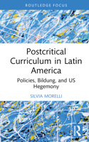 Postcritical Theory and Curriculum in Latin America: Didactics, Bildung and US Hegemony (Studies in Curriculum Theory Series) 1032757027 Book Cover