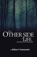 The Other Side of Life: Encounters with the supernatural 1979743363 Book Cover