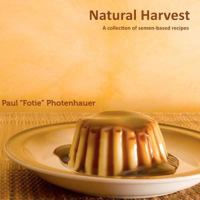 Natural Harvest - A Collection of Semen-Based Recipes 1481227041 Book Cover