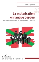 La scolarisation en langue basque: Un choix individuel, un engagement collectif (French Edition) 2336406004 Book Cover