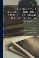 Severi Sancti Endeleichi Rhetoris Et Poetae Christiani De Mortibus Boum Carmen 1018028420 Book Cover