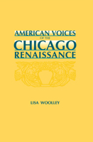 American Voices of the Chicago Renaissance 0875802583 Book Cover