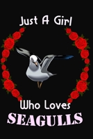 Just A Girl Who Loves SEAGULLS : Lined Girls Journal/Notebook Cute gift for Women and Girls for SEAGULLS Lovers: Blank lined journal diary notebook Size at 6 x 9 with 120 pages 1675942269 Book Cover