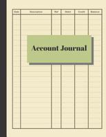 Account Journal: Simple Ledger - Cash Book Accounts Bookkeeping Journal for Small Business - 120 pages, 8.5 x 11 - Log & Track & Record Debits & Credits 107957316X Book Cover