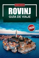 ROVINJ Guía de viaje 2026: Consejos prácticos para visitantes primerizos de la ciudad costera más pintoresca de Croacia (Spanish Edition) B0GZDCRXX1 Book Cover