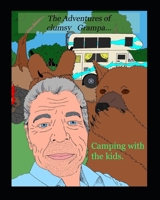 The Adventures of Clumsy Grampa.: Camping with the kids. 1696241618 Book Cover