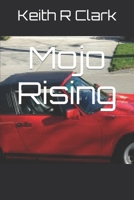 Mojo Rising B0GKF18KHC Book Cover
