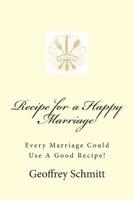 Recipe for a Happy Marriage 1479311545 Book Cover