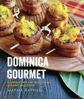 Dominica Gourmet: A Unique Spin on Traditional Dominican Cuisine 0998481718 Book Cover