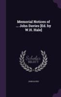 Memorial Notices of ... John Davies [Ed. by W.H. Hale] 1355787181 Book Cover