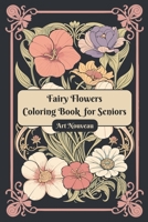 Fairy Flowers Coloring Book for Seniors: Art Nouveau B0CFCRV3XD Book Cover