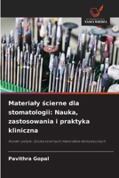 Materialy scierne dla stomatologii: Nauka, zastosowania i praktyka kliniczna (Polish Edition) 6209004296 Book Cover