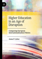 Higher Education in an Age of Disruption: Comparing European Internationalisation Policies 3031579119 Book Cover