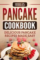 Pancake Cookbook: Delicious Pancake Recipes Made Easy 1790833906 Book Cover