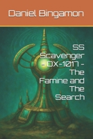 SS Scavenger - DX-1017 - The Famine and The Search B0GKG3CMJJ Book Cover