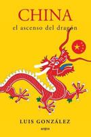 China. El ascenso del Dragon 1973828472 Book Cover