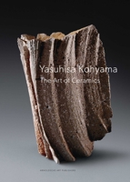 Yasuhisa Kohyama: The Art of Ceramics 3897903628 Book Cover