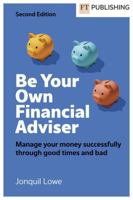 Be Your Own Financial Adviser: Manage Your Finances Successfully Through Good Times and Bad 1292458399 Book Cover