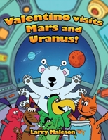 Valentino Visits Mars and Uranus! B0H1Z3JCSS Book Cover
