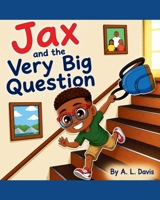 Jax and the Very Big Question (The World of Jax) B0H11KY5TP Book Cover
