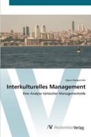 Interkulturelles Management: Eine Analyse türkischer Managementstile 3639450787 Book Cover