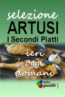 SELEZIONE ARTUSI - I Secondi Piatti: ieri, oggi e domani 1646736966 Book Cover