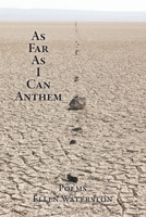 As Far As I Can Anthem: Poems B0GFYS4692 Book Cover