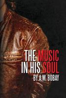 The Music in His Soul 1482584875 Book Cover