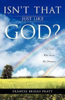 Isn't That Just Like God? 1615798994 Book Cover