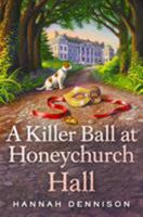 A Killer Ball at Honeychurch Hall 1250130352 Book Cover