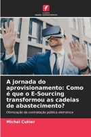 A jornada do aprovisionamento: Como é que o E-Sourcing transformou as cadeias de abastecimento? (Portuguese Edition) 6208617499 Book Cover