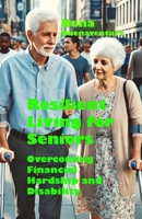 Resilient Living for Seniors: Overcoming Financial Hardship and Disability B0DWJFF2SZ Book Cover