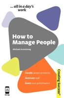 How to Manage People (Creating Success) 0749475676 Book Cover