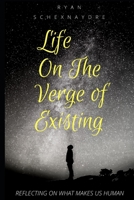 Life On The Verge Of Existing 1983142905 Book Cover