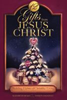 12 Gifts from Jesus Christ: Building Habits of Christ Like Living 0997612479 Book Cover