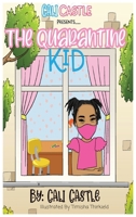 Cali Castle Presents: The Quarantine Kid: T 1087991455 Book Cover