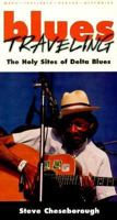 Blues Traveling: The Holy Sites of Delta Blues