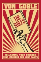 The Rules: Reclaiming Your Freedom, Your Manhood, and Your Sanity B0CDSHVFPR Book Cover