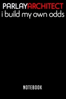 Notebook: Parlay architect sportsbetting for gambling notebook6x9(100 pages)Blank Lined Paperback Journal For StudentArchitect Notebook for Journaling & Training NotesArchitecture JounalArchitect Gift 1670931021 Book Cover