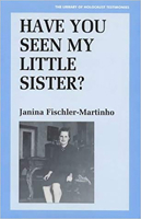 Have You Seen My Little Sister? (Library of Holocaust Testimonies) 085303334X Book Cover