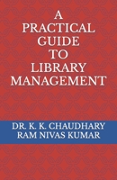 A PRACTICAL GUIDE TO LIBRARY MANAGEMENT B084DG18J2 Book Cover