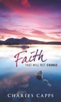 Faith That Will Not Change 157794268X Book Cover