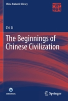 The Beginnings of Chinese Civilization 9811596689 Book Cover