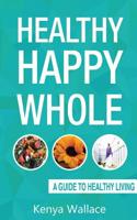 Healthy Happy Whol 1366825993 Book Cover